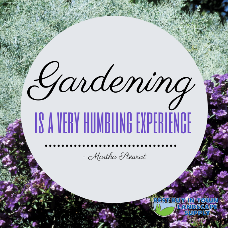 Favorite Gardening and Landscaping Quotes - Best Buy In Town Landscape