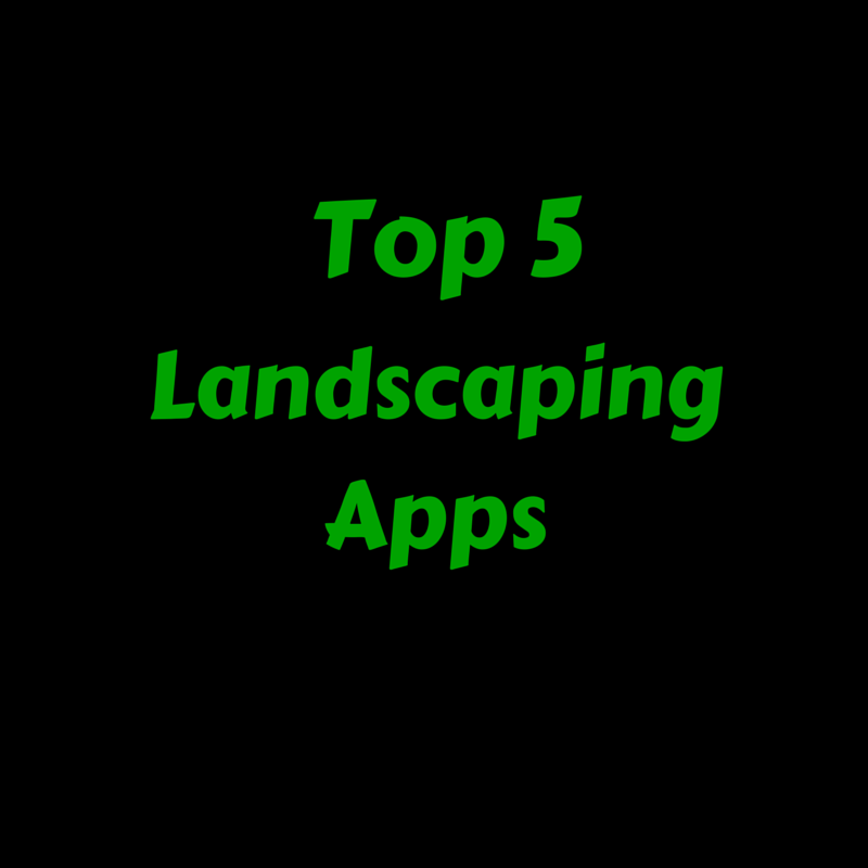 Top 5 Landscaping Apps
