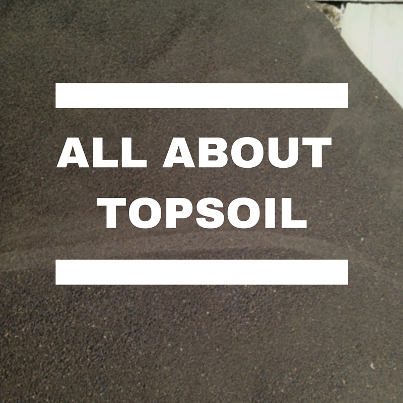 All About Topsoil